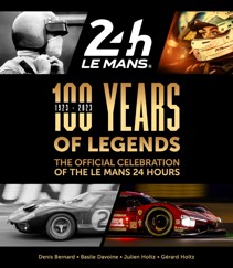 100 Years of Legends The Official Celebration of the Le Mans 24 Hours