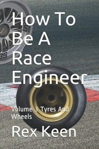 How To Be A Race Engineer Volume 3 Tyres And Wheels