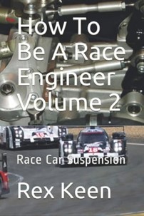 How To Be A Race Engineer Volume 2 Race Car Suspension